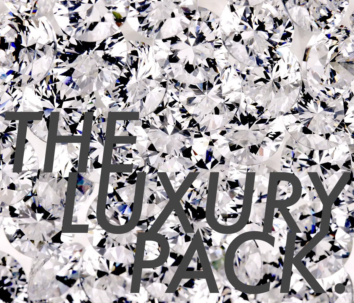 The Luxury Pack.